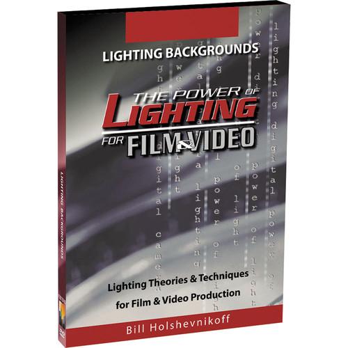 First Light Video DVD: The Power of Lighting for Film & Video: Lighting Backgrounds by Bill Holshevnikoff