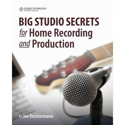Cengage Course Tech. Book CD-Rom: Big Studio Secrets for Home Recording and Production by Joe Dochtermann