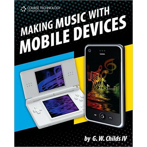 Cengage Course Tech. Book: Making Music with Mobile Devices by Frank J. McIntosh